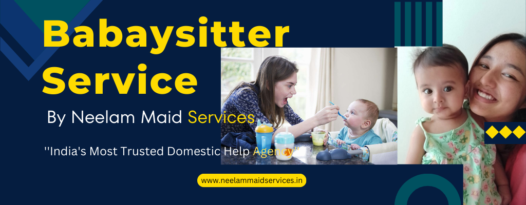 Babysitter services by Neelam maid services